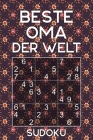 BESTE OMA DER WELT - Sudoku: Rätselbuch als Geschenk für die Großmutter Über 300 Sudoku Rätsel Einfach - Mittel Reisegröße ca. DIN A5 By Omi Geschenk Print Cover Image