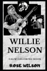 Willie Nelson Calm Coloring Book By Rose Wilson Cover Image