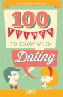 100 Things to Know When Dating: Important Topics to Consider and Discuss By Rose Publishing (Created by) Cover Image