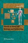 Trends in Stem Cell Biology and Technology By Hossein Baharvand (Editor) Cover Image