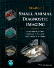 Atlas of Small Animal Diagnostic Imaging By Clifford R. Berry (Editor), Nathan C. Nelson (Editor), Matthew D. Winter (Editor) Cover Image