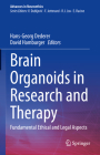 Brain Organoids in Research and Therapy: Fundamental Ethical and Legal Aspects (Advances in Neuroethics) By Hans-Georg Dederer (Editor), David Hamburger (Editor) Cover Image