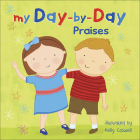 My Day-By-Day Praises By Martin Manser, Kelly Caswell (Artist) Cover Image