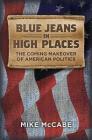 Blue Jeans in High Places, The Coming Makeover of American Politics By Mike McCabe Cover Image