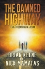 The Damned Highway: Fear and Loathing in Arkham By Brian Keene, Nick Mamatas Cover Image