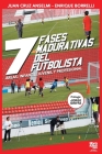 Las siete fases madurativas del futbolista By Juan Cruz Anselmi, Enrique Borrelli, Librofutbol Com Editorial (Editor) Cover Image