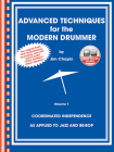 Advanced Techniques for the Modern Drummer: Coordinating Independence as Applied to Jazz and Be-Bop, Book & Online Audio [With 2 CDs] By Jim Chapin Cover Image