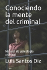 Conociendo la mente del criminal: Manual de psicología criminal Cover Image