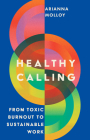 Healthy Calling: From Toxic Burnout to Sustainable Work Cover Image
