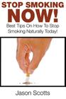 Stop Smoking Naturally: Best Tips On How To Stop Smoking Naturally Today! Cover Image