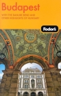 Fodor's Budapest: With the Danube Bend and Other Highlights of Hungary By Jacinta O'Halloran (Editor) Cover Image