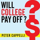 Will College Pay Off? Lib/E: A Guide to the Most Important Financial Decision You'll Ever Make Cover Image