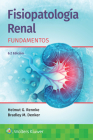 Fisiopatología renal. Fundamentos By Helmut Rennke, MD, Bradley M. Denker, MD Cover Image