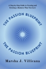 The Passion Blueprint: A Step-by-Step Guide to Creating and Growing a Business That You Love Cover Image
