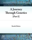 A Journey Through Genetics: Part I By Karobi Moitra Cover Image