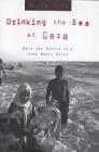 Drinking the Sea at Gaza: Days and Nights in a Land Under Siege By Amira Hass, Maxine Nunn (Translated by) Cover Image