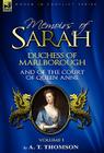 Memoirs of Sarah Duchess of Marlborough, and of the Court of Queen Anne: Volume 1 By A. T. Thomson Cover Image