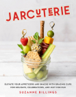 Jarcuterie: Elevate Your Appetizers and Snacks with Grazing Cups for Holidays, Special Occasions, and Just for Fun Cover Image