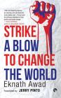 Strike a Blow to Change the World By Eknath Awad, Jerry Pinto (Translator) Cover Image