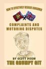 How to Effectively Resolve Consumer Complaints and Motoring Disputes: The Grumpy Git Cover Image