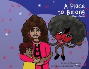 A Place to Belong By Stephanie a. Kilgore-White, Stephanie a. Kilgore-White (Illustrator), Ginger Marks (Cover Design by) Cover Image