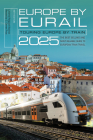 Europe by Eurail 2025: Touring Europe by Train By C. Darren Price (Revised by), Laverne Ferguson-Kosinski Cover Image