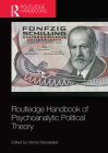 Routledge Handbook of Psychoanalytic Political Theory By Yannis Stavrakakis (Editor) Cover Image