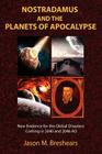 Nostradamus and the Planets of Apocalypse: New Evidence for the Global Disasters Coming in 2040 and 2046 AD By Jason M. Breshears Cover Image