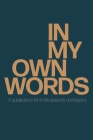 In My Own Words: A guided journal on life, lessons and legacy Cover Image