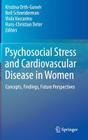 Psychosocial Stress and Cardiovascular Disease in Women: Concepts, Findings, Future Perspectives Cover Image