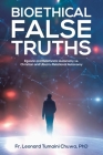 Bioethical False Truths: Egoistic and Relativistic Autonomy vs. Christian and Ubuntu Relational Autonomy By Leonard Tumaini Chuwa Cover Image