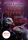 Dream-Seeking: Quizzes, Trivia, and Adventure (Jim Henson's The Dark Crystal) Cover Image