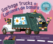 Garbage Trucks / Camiones de Basura By Nadia Higgins, Sr. Sanchez (Illustrator), Mark Oblinger (Producer) Cover Image