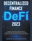 Decentralized Finance (DeFi) 2022 A Beginners Guide On Investing, Blockchain, Smart Contracts, Peer To Peer, Borrow, Save, Trade, Cryptocurrency, Bitc Cover Image