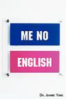 Me No English: Let's Speak American English! By Jeannie Yang Cover Image