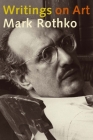 Writings on Art By Mark Rothko, Miguel Lopez-Remiro (Editor) Cover Image