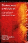 Shakespeare and Meisner: A Practical Guide for Actors, Directors, Students and Teachers Cover Image