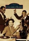 Columbus Radio (Images of America) By Mike Adams Cover Image