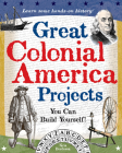 Great Colonial America Projects: You Can Build Yourself (Build It Yourself) Cover Image