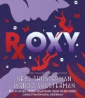 Roxy By Neal Shusterman, Jarrod Shusterman, Michael Crouch (Read by), Megan Tusing (Read by), Shaun Taylor-Corbett (Read by), Candace Thaxton (Read by), Neal Shusterman (Read by) Cover Image