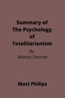 The psychology of totalitarianism by Mattias Desmet By Matt Philips Cover Image