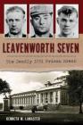 Leavenworth Seven: The Deadly 1931 Prison Break (True Crime) Cover Image