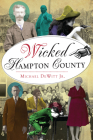 Wicked Hampton County By Michael DeWitt Jr Cover Image