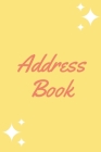 Address Book: Convenient Alphabetized Page Tabs For Easy Organization, Two Address Entries Per Page, Yellow Cover Cover Image