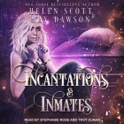 Incantations and Inmates By Helen Scott, May Dawson, Troy Duran (Read by) Cover Image