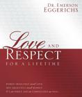 Love and Respect for a Lifetime: Gift Book: Women Absolutely Need Love. Men Absolutely Need Respect. Its as Simple and as Complicated as That... By Emerson Eggerichs Cover Image