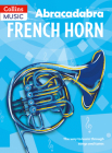 Abracadabra French Horn (Pupil's Book): The Way to Learn Through Songs and Tunes Cover Image