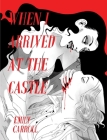 When I Arrived at the Castle By Emily Carroll Cover Image