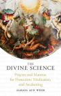 The Divine Science: Prayers and Mantras for Protection and Awakening Cover Image
