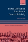 Partial Differential Equations in General Relativity (Oxford Graduate Texts in Mathematics #16) By Alan Rendall Cover Image